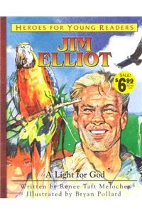 Jim Elliot a Light for God (Heroes for Young Readers)