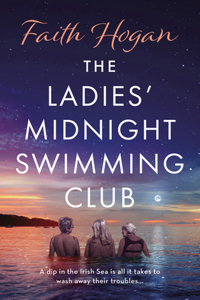 The Ladies' Midnight Swimming Club: An Emotional Story about Finding New Friends and Living Life to the Fullest from the Kindle #1 Bestselling Author