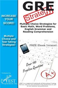 GRE Strategy: Winning Multiple Choice Strategies for the GRE Exam