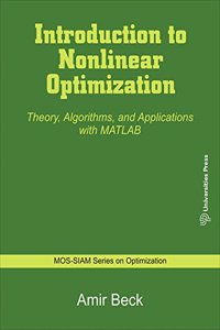 Introduction to Nonlinear Optimization: Theory, Algorithms, and Applications with Matlab