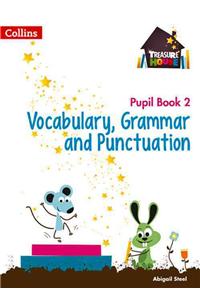 Treasure House -- Year 2 Vocabulary, Grammar and Punctuation Pupil Book