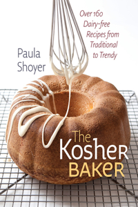 The Kosher Baker - Over 160 Dairy-free Recipes from Traditional to Trendy