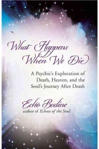 What Happens When We Die