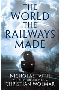 World the Railways Made