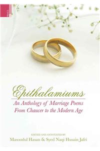 Epithalamiums: An Anthology of Marriage Poems from Chaucer to the Modern