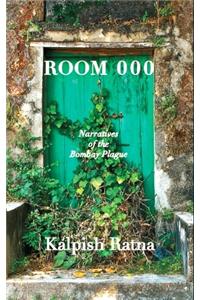 Room 000 : Narratives of the Bombay Plague