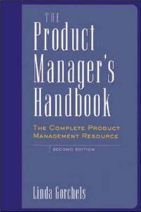 The Product Manager's Handbook: The Complete Product Management Resource
