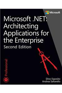 Microsoft .Net: Architecting Applications for the Enterprise