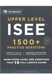 Upper Level ISEE: 1500+ Practice Questions