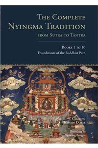 Complete Nyingma Tradition from Sutra to Tantra, Books 1 to 10