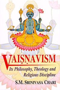 Vaisnavism:: Its Philosophy, Theology and Religous Discipline