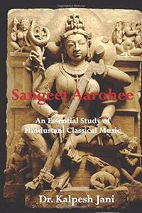 Sangeet Aarohee - An Essential Study of Hindustani Classical Music
