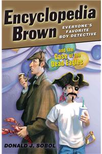 Encyclopedia Brown and the Case of the Dead Eagles