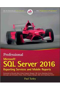 Professional Microsoft SQL Server 2016 Reporting Services and Mobile Reports