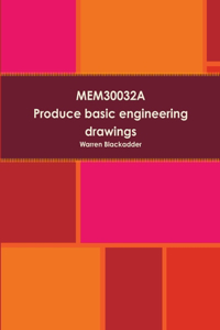 MEM30032A Produce basic engineering drawings