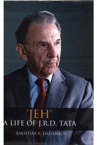 Jeh: A Life Of J.R.D. Tata