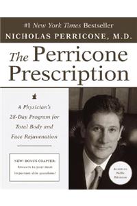 The Perricone Prescription A Physician's 28-Day Program for Total Body a nd Face Rejuvenation