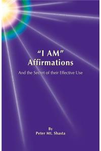 I AM Affirmations and the Secret of their Effective Use