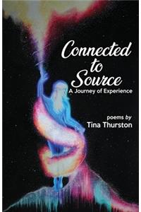 Connected to Source a Journey of Experience