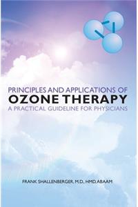 Principles and Applications of ozone therapy - a practical guideline for physicians