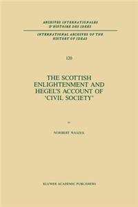 Scottish Enlightenment and Hegel's Account of 'Civil Society'