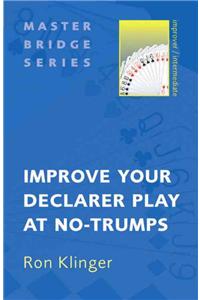 Improve Your Declarer Play at No-Trumps