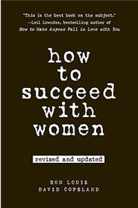 How to Succeed with Women