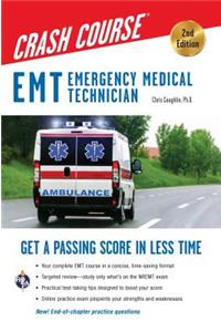 EMT (Emergency Medical Technician) Crash Course with Online Practice Test, 2nd Edition: Get a Passing Score in Less Time