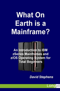 What On Earth is a Mainframe?