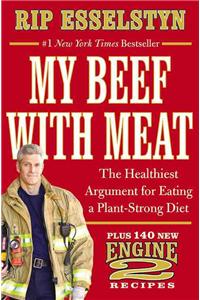 Plant-Strong : Discover the World's Healthiest Diet--with 150 Engine 2 Recipes