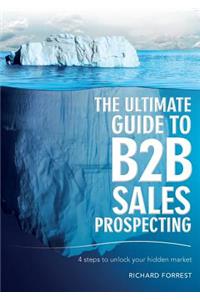 Ultimate Guide to B2B Sales Prospecting