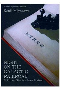 Night on the Galactic Railroad & Other Stories from Ihatov: And Other Stories from Ihatov