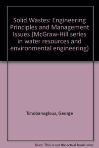 Solid Wastes: Engineering Principles and Management Issues