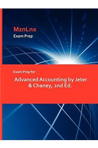 Exam Prep for Advanced Accounting by Jeter & Chaney, 2nd Ed.