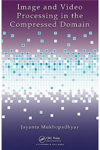 Image and Video Processing in the Compressed Domain