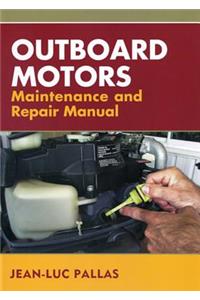 Outboard Motors Maintenance and Repair Manual