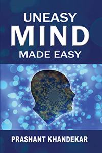 Uneasy Mind Made Easy