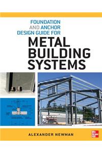 Foundation and Anchor Design Guide for Metal Building Systems