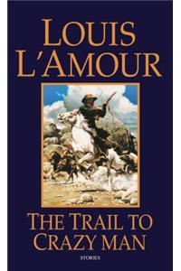 The Trail to Crazy Man