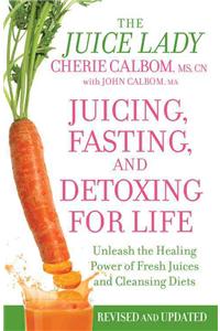 Juicing, Fasting, and Detoxing for Life