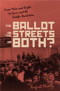 Ballot, the Streets--Or Both