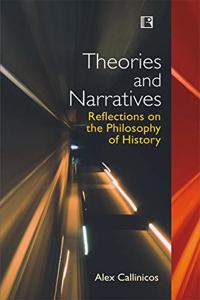 THEORIES AND NARRATIVES: REFLECTIONS ON THE PHILOSOPHY OF HISTORY