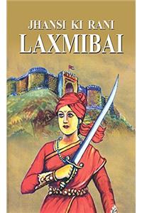 Jhansi Ki Rani : Laxmibai