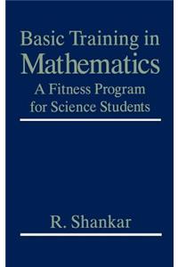 Basic Training in Mathematics: A Fitness Program for Science Students