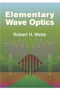 Elementary Wave Optics