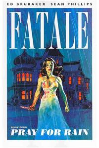 Fatale Volume 4: Pray For Rain