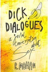 Dick Dialogues : A Jovial Conversation About Sex