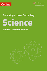 Collins Cambridge Lower Secondary Science - Lower Secondary Science Teacher's Guide: Stage 8