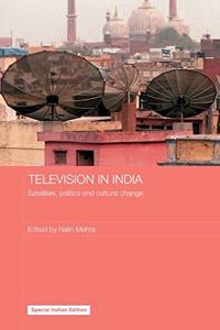 Television in India: Satellites, Politics and Cultural Change