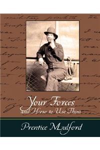 Your Forces and How to Use Them - Prentice Mulford